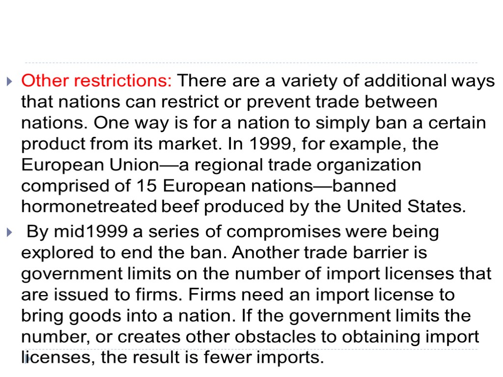 Other restrictions: There are a variety of additional ways that nations can restrict or